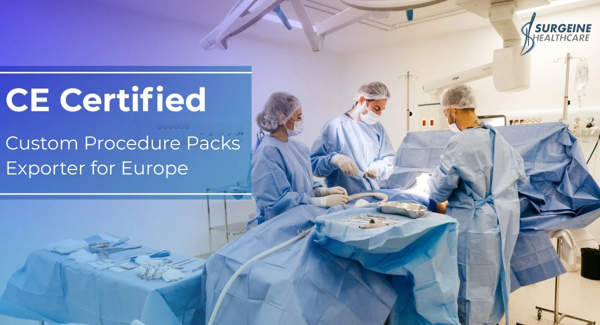 CE Certified Custom Procedure Packs for Europe: A Complete Guide for Healthcare Buyers